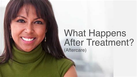 What Happens After Treatment Aftercare Youtube