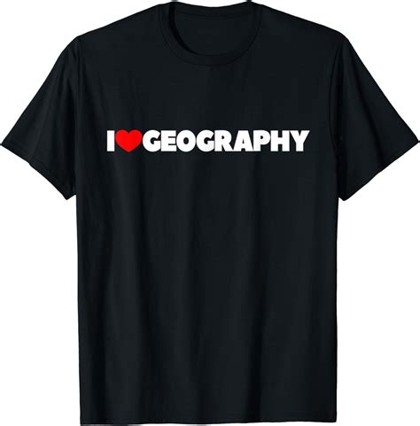 I Love Geography T Shirt Clothing Shoes And Jewelry