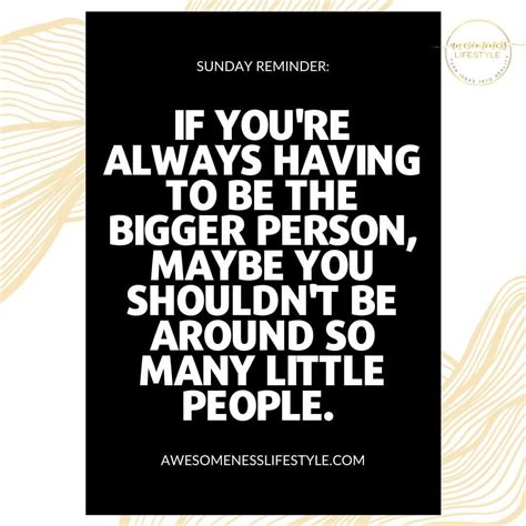 Quotes About Always Being The Bigger Person So Delightful Blogs Photo