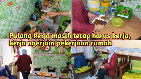 Kegiatan Irt Sepulang Kerja Beres Beres Rumah Siapin Makan Malam