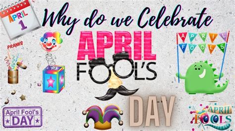 History Of April Fools Day Why Do We Celebrate April Fools Day On