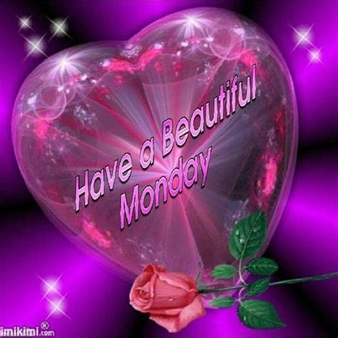 Have A Beautiful Monday Beautiful Monday Fire Heart Kind And Generous