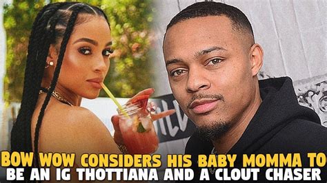 Bow Wow Considers His Baby Momma To Be An Ig Thottiana And A Clout