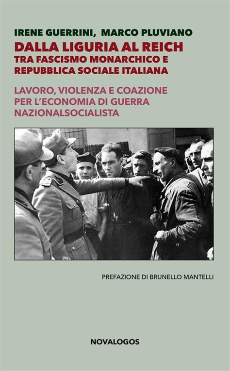 Dalla Liguria Al Reich Tra Fascismo Monarchico E Repubblica Sociale