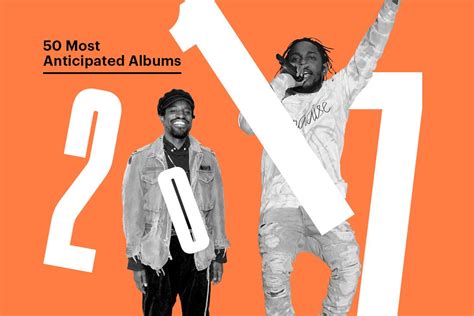 The 50 Most Anticipated Albums Of 2017 Complex