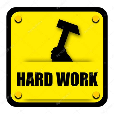 Hard Work Sign — Stock Photo © Skovoroda 10664212