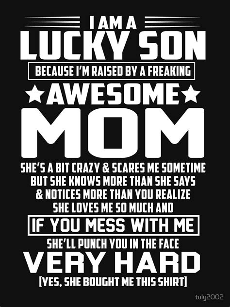 I Am A Lucky Son Because Im Raised By A Freaking Awesome Mom Essential T Shirt By Tuly2002