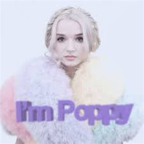 Poppy I M Poppy Reviews Album Of The Year