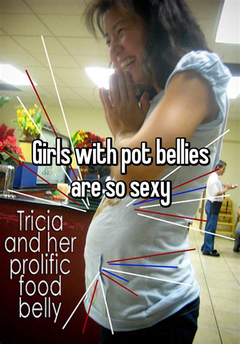 Girls With Pot Bellies Are So Sexy