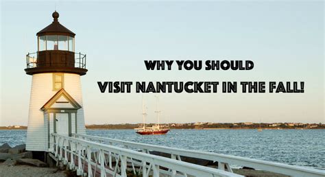 Why You Should Visit Nantucket Island In The Fall Part 2