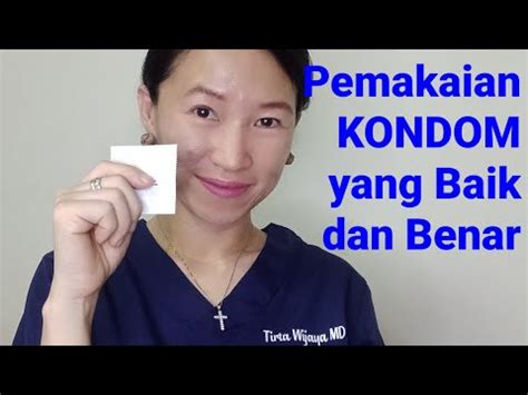 Pemakaian Kondom Yang Baik Benar Dr Tirtawati Wijaya SE YouTube