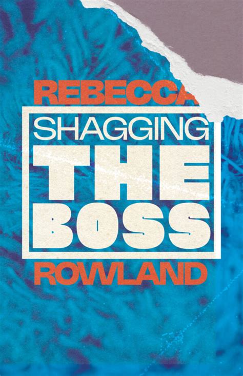 Shagging The Boss Rebecca Rowland Filthy Loot