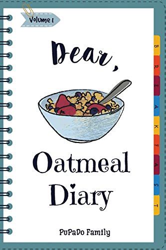 Dear Oatmeal Diary Make An Awesome Month With 30 Best Oatmeal Recipes