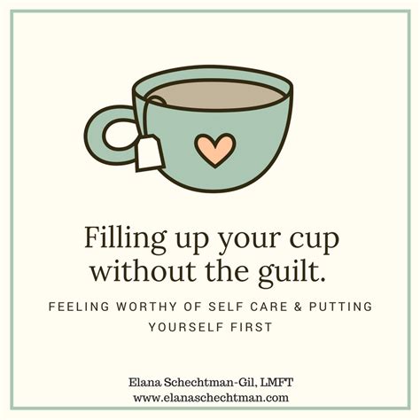 Filling Up Your Cup Without The Guilt Guilt Emotional Wellness