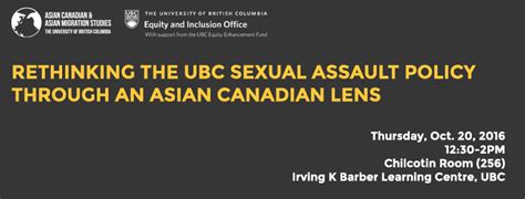 Rethinking The Ubc Sexual Assault Policy Through An Asian Canadian Lens Asian Canadian And