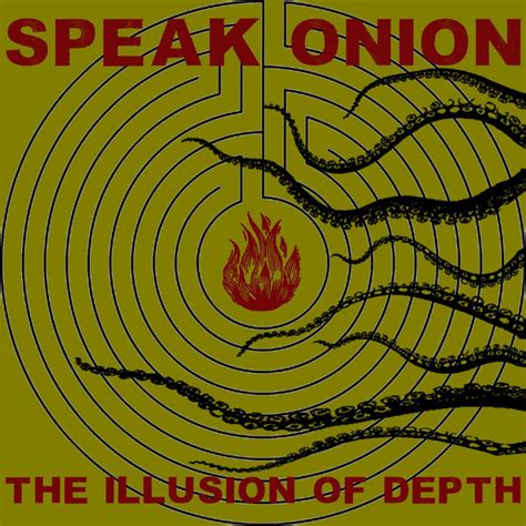 The Illusion Of Depth Speak Onion Immigrant Breast Nest