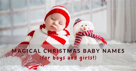 60 Christmas Themed Names For Boys And Girls 2023 Mums Invited
