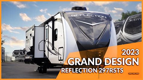Simply Amazing 2023 Grand Design Reflection 297rsts Travel Trailer
