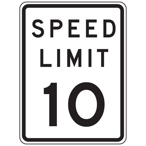 Speed 10 Sign Federal Mutcd R2 1 Reflective Street Signs