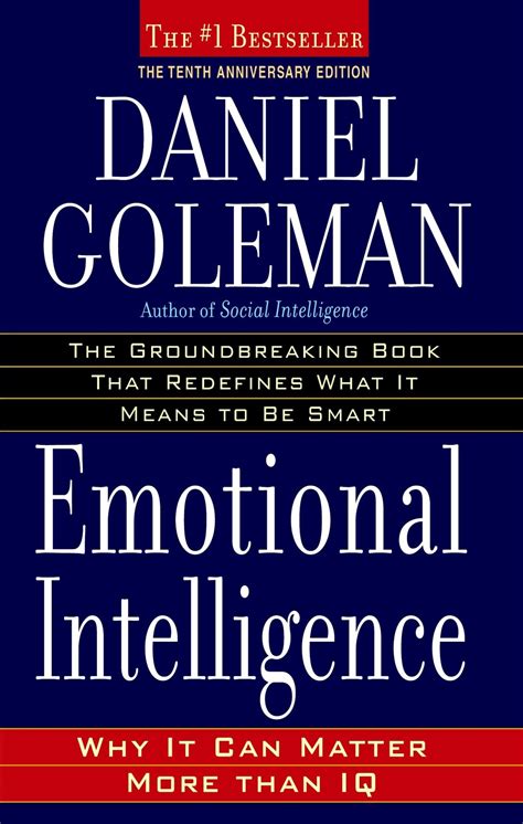 Daniel Goleman Emotional Intelligence Why It Can Matter More Than IQ