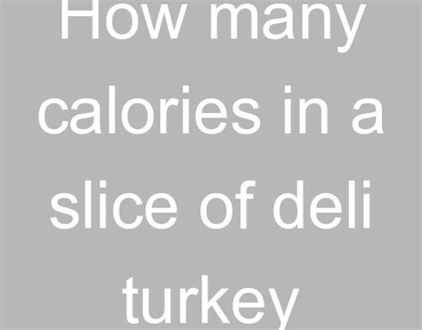 How Many Calories In A Slice Of Deli Turkey Rainbow Run Farm