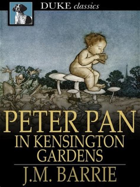 Peter Pan In Kensington Gardens By J M Barrie Overdrive Ebooks