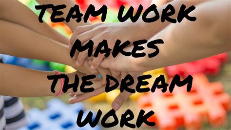 Team Work Makes The Dream Work Youtube