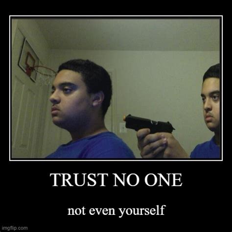 Trust Nobody Not Even Yourself Meme Template Portal Tutorials