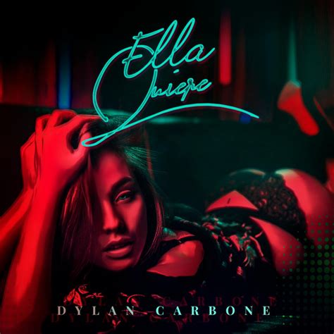 Ella Quiere Single By Dylan Carbone Spotify