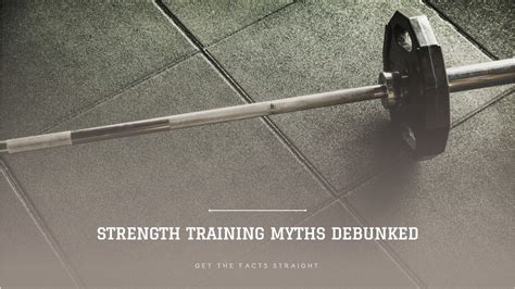 Strength Training Myths Vs Reality What You Need To Know