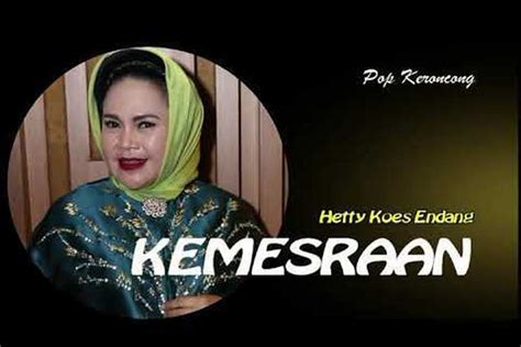 00:10 cinta 05:40 sesah hilapna 10:29 mitoha 14:47 kadeudeuh. Lirik dan Chord Lagu Kemesraan Versi Hetty Koes Endang