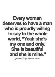 Life Quotes And Words To Live By Every Woman Deserves A Man Who Is