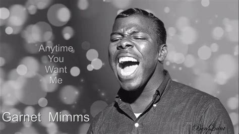 Anytime You Want Me Garnet Mimms Youtube