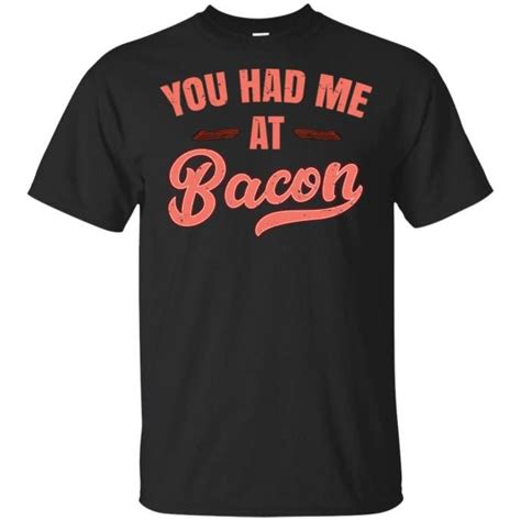 You Had Me At Bacon Funny Meat Lover Carnivore Unisex Short Sleeve