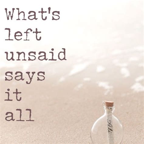 Quotes About Better Left Unsaid 28 Quotes