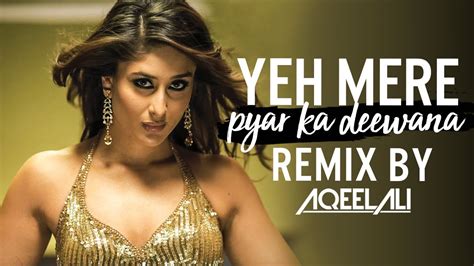 Yeh Mera Dil Pyar Ka Deewana Remix Dj Aqeel Ali Don Kareena Kapoor Khan Shahrukh Khan