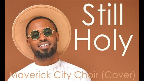 Still Holy Tribl Maverick City Choir Cover Youtube