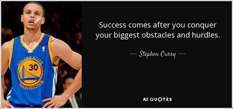 Stephen Curry Quote Success Comes After You Conquer Your Biggest
