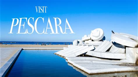 Pescara Abruzzo Italy Things To Do What How And Why To Visit It