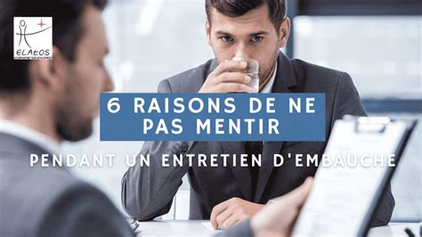 6 Raisons De Ne Pas Mentir Pendant Un Entretien D Embauche Elatos