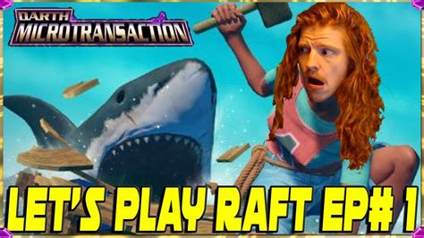 Raft Is So Much Fun Surviving The Shark In Episode 1 Youtube