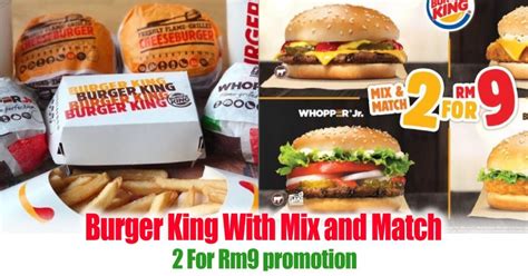 burger king with mix and match 2 for rm9 promotion news