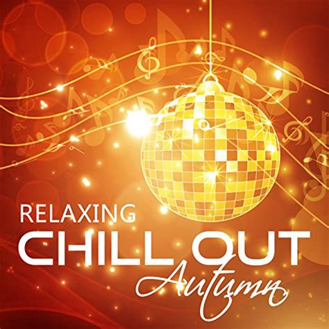 Relaxing Chill Out Autumn Chill Out Autumn Digital Music