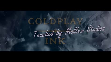 Coldplay Ink Extended Touch By Mollem Studios 2020 Youtube