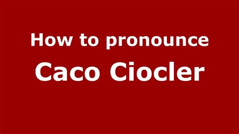 How To Pronounce Caco Ciocler Brazilian Portuguese Pronouncenames Com Youtube