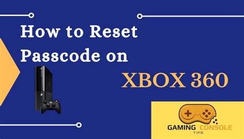 How To Reset Passcode On Xbox 360 Techfollows Gaming Console Tips