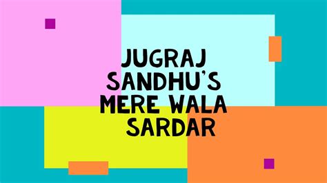 Mere Wala Sardar Full Song Jugraj Sandhu Latest Punjabi Song