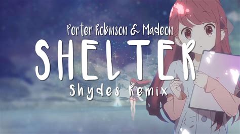 porter robinson and madeon shelter shydes remix youtube