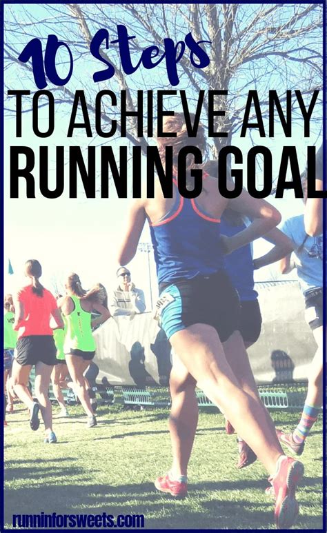 10 Steps To Achieve Any Running Goal Runnin For Sweets