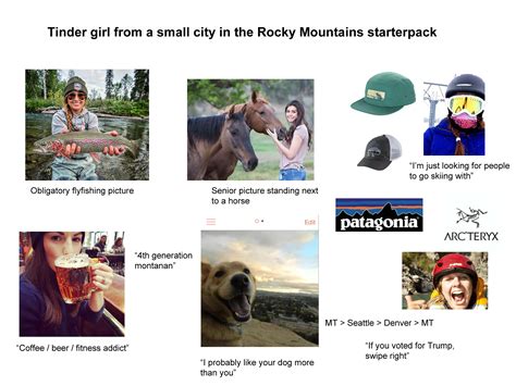 Tinder girl from a small city in the Rocky Mountains starterpack : r